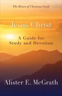 Jesus Christ: A Guide for Study and Devotion