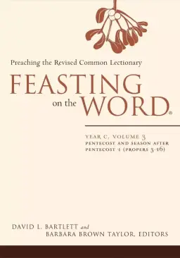 Feasting on the Word Year C Volume 3