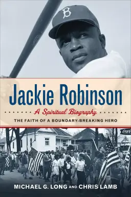 Jackie Robinson:  A Spiritual Biography