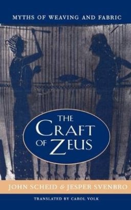 The Craft of Zeus: Myths of Weaving and Fabric