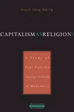 Capitalism As Religion? A Study Of Paul Tillich's Interpretation Of Modernity