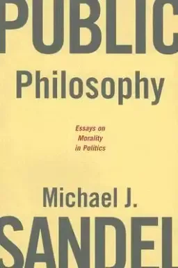 Public Philosophy: Essays on Morality in Politics