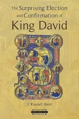 The Surprising Election and Confirmation of King David