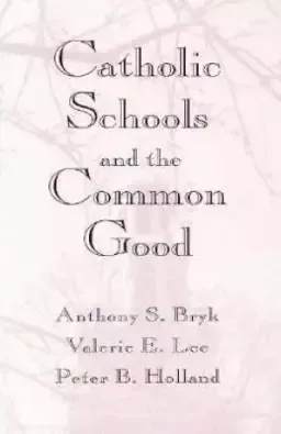 Catholic Schools and the Common Good