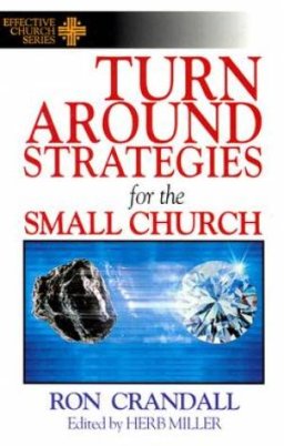 Turnaround Strategies for the Small Church