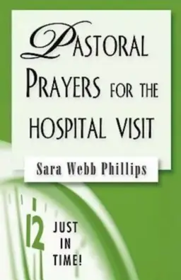 Pastoral Prayers For The Hospital Visit