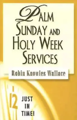 Palm Sunday And Holy Week Services