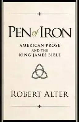 Pen of Iron: American Prose and the King James Bible