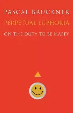 Perpetual Euphoria: On the Duty to Be Happy