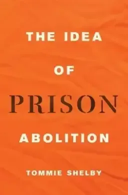 The Idea of Prison Abolition