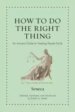 How to Do the Right Thing: An Ancient Guide to Treating People Fairly