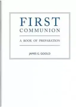 First Communion: A Book of Preparation