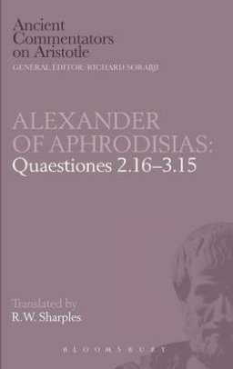 Alexander of Aphrodisias: Quaestiones 2.16-3.15