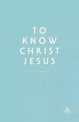 To Know Christ Jesus