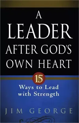 A Leader After God's Own Heart