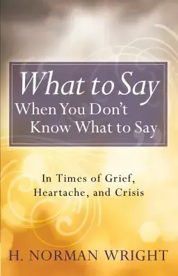 What to Say When You Don't Know What to Say