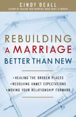 Rebuilding a Marriage Better Than New