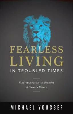 Fearless Living in Troubled Times