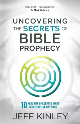 Uncovering the Secrets of Bible Prophecy