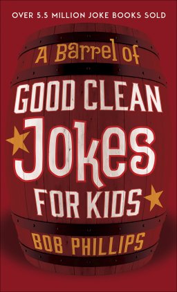 Barrel of Good Clean Jokes for Kids