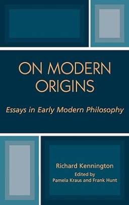 On Modern Origins: Essays in Early Modern Philosophy