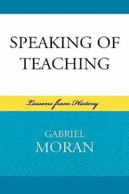 Speaking of Teaching : Lessons from History