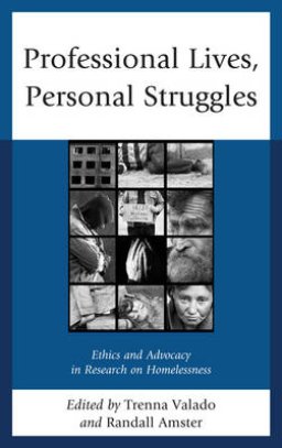 Professional Lives, Personal Struggles: Ethics and Advocacy in Research on Homelessness