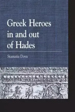 Greek Heroes in and out of Hades