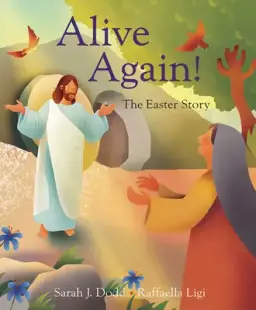 Alive Again! The Easter Story