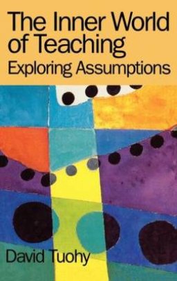 The Inner World of Teaching: Exploring Assumptions