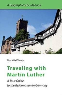 Traveling With Martin Luther