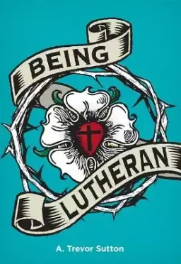 Being Lutheran