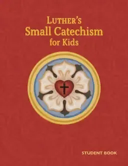 Luther's Small Catechism for Kids