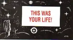 This Was Your Life