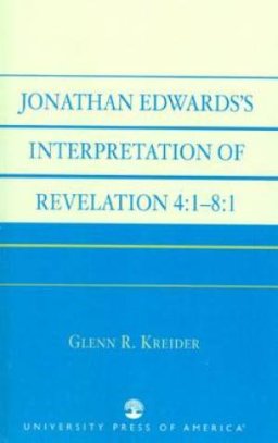 Jonathan Edwards' Interpretation Of Revelation 4:1-8:1