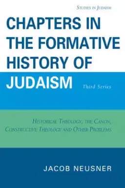 Chapters in the Formative History of Judaism : Third Series