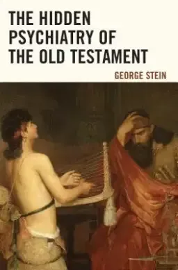 The Hidden Psychiatry of the Old Testament