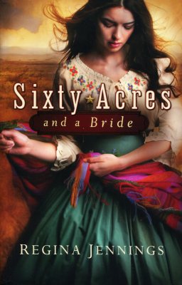 Sixty Acres and a Bride