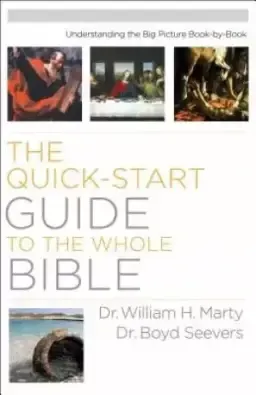 The Quick-Start Guide to the Whole Bible