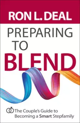 Preparing to Blend: The Couple's Guide to Becoming a Smart Stepfamily