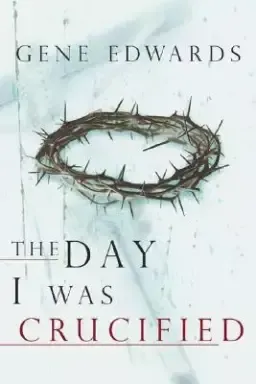 The Day I Was Crucified