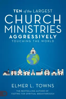 Ten of the Largest Church Ministries Aggressively Touching the World