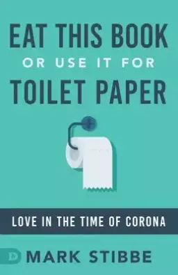 Eat This Book or Use it for Toilet Paper: Love in the Time of Corona