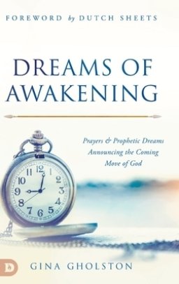 Dreams of Awakening: Prayers and Prophetic Dreams Announcing the Coming Move of God