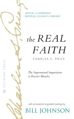 The Real Faith with Annotations and Guided Readings by Bill Johnson