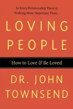 Loving People: How to Love & Be Loved