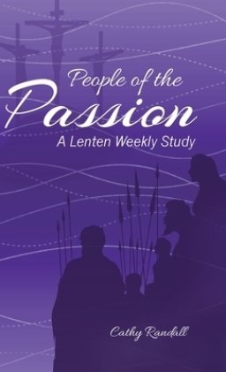 People of the Passion: A Lenten Weekly Study