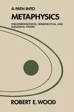 A Path into Metaphysics : Phenomenological, Hermeneutical, and Dialogical Studies