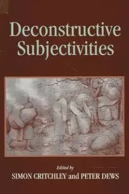 Deconstructive Subjectivities