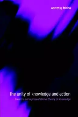 The Unity of Knowledge and Action